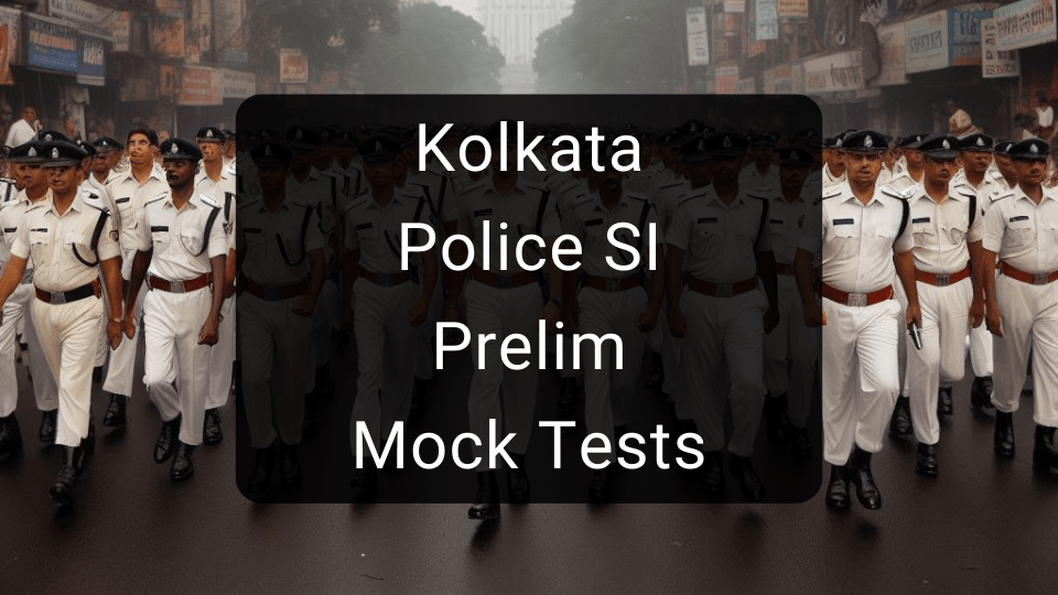 Kolkata Police Si Prelim Kp Si Mock Test